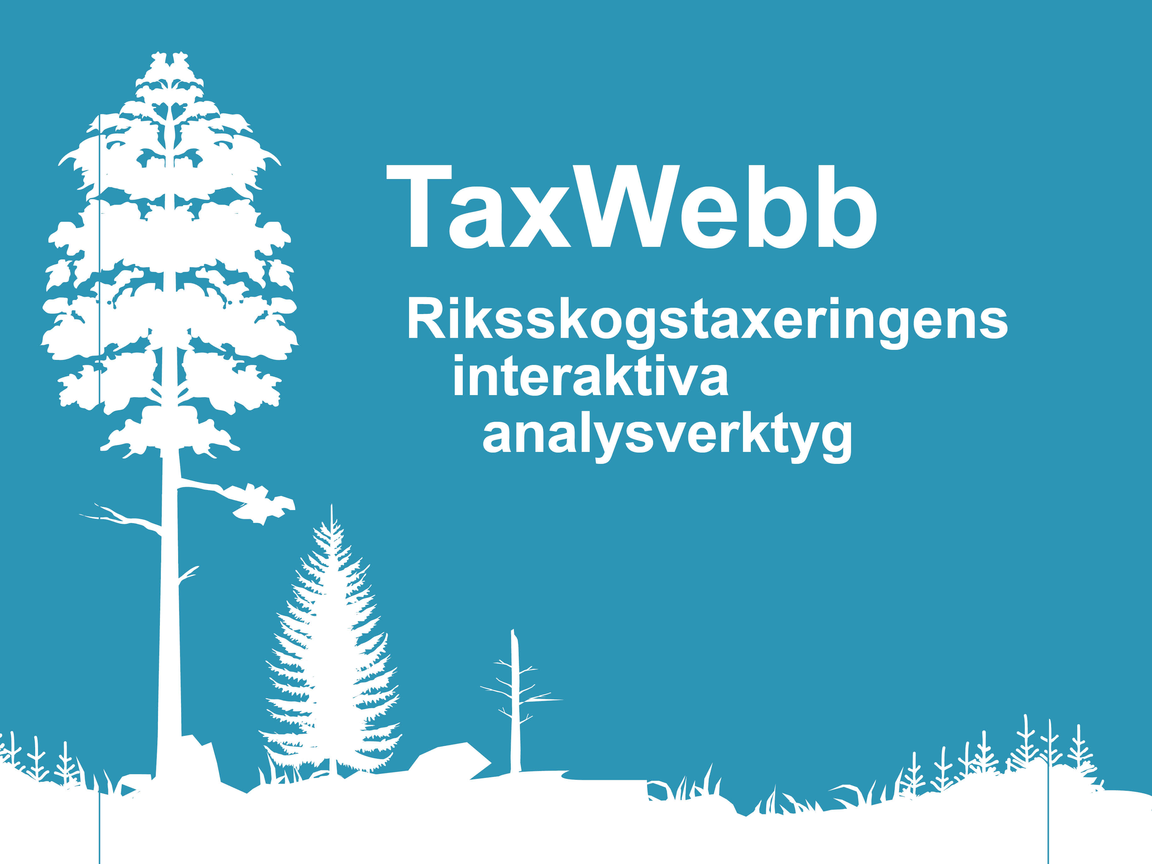 TaxWebb- Riksskogstaxeringens interaktiva analysverktyg